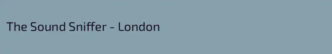 The Sound Sniffer - London